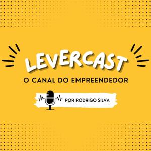 LEVERCAST - CANAL DO EMPREENDEDOR