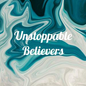 Unstoppable Believers