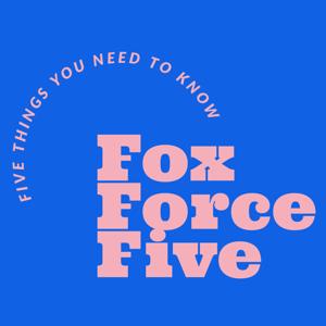 Fox Force Five Podcast