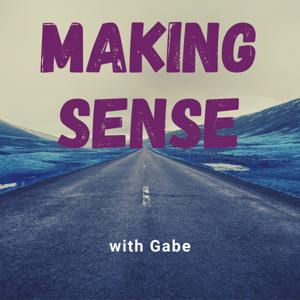 Making Sense with Gabe