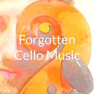 Forgotten Cello Music