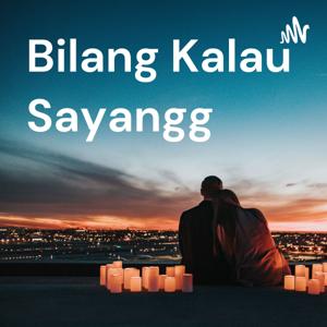 Bilang Kalau Sayangg