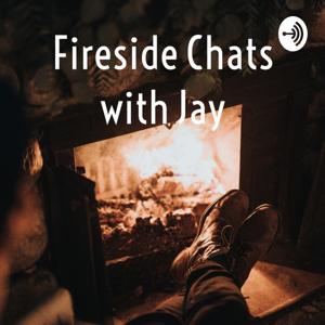 Fireside Chats with Jay