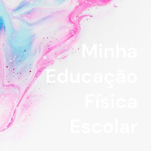 Minha Educação Física Escolar