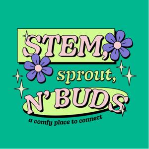 Stem, Sprout n' Buds