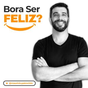 Mauricio Patrocinio - Bora Ser Feliz?