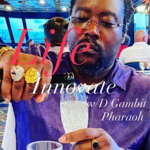 Life Innovate w/D Gambit Pharaoh
