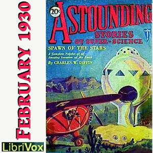 Astounding Stories 02, February 1930 by Hugh B. Cave (1910 - 2004), Captain S. P. Meek (1894 - 1972) et al.