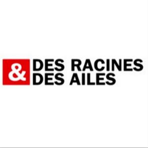 DES RACINES ET DES AILES