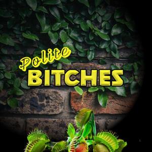 Polite Bitches
