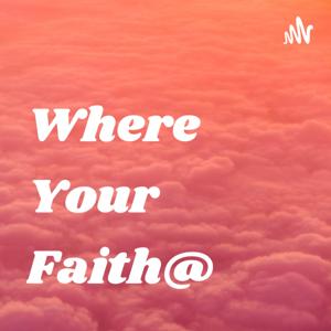 Where Your Faith@