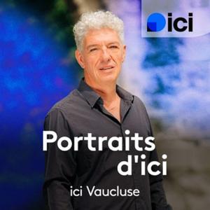 Portrait d'ici, ici Vaucluse