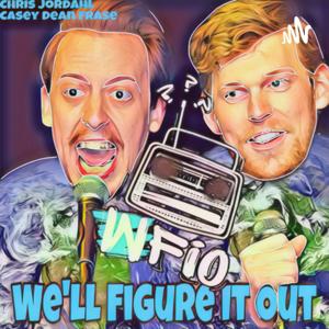 WFIO: We’ll Figure It Out