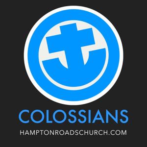Colossians - HAMPTON ROADS CHURCH
