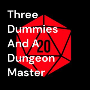 Three Dummies And A Dungeon Master