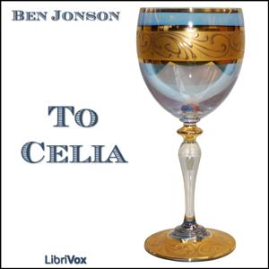 To Celia by Ben Jonson (1572 - 1637)