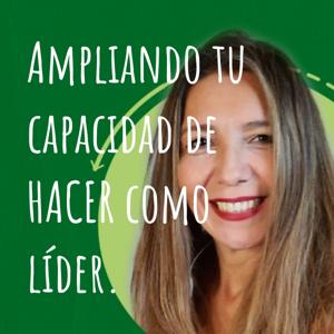 Ampliando tu capacidad de HACER como líder.