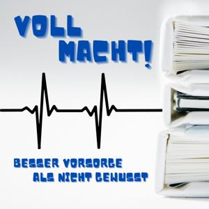 Voll Macht! - Besser Vorsorge als nicht gewusst