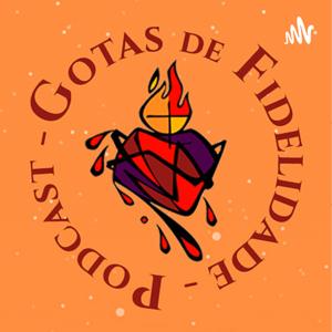 Gotas de Fidelidade Podcast