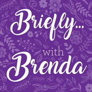Briefly...with Brenda