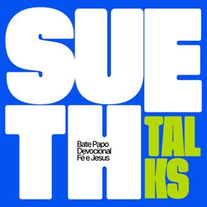 SUETH TALKS