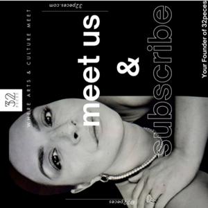 Where Arts and Culture meet a 32peces production
