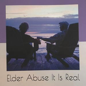 Elder Abuse It Is Real