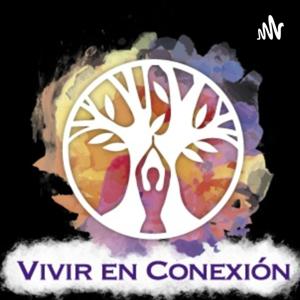 Vivir en conexión para tu vida y tu bienestar.