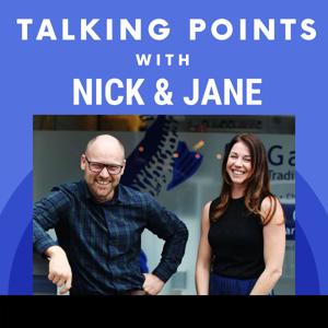 Talking Points with Nick and Jane