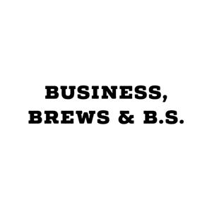 Business, Brews & B.S.