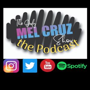 TheOnlyMelCruzShow Podcast