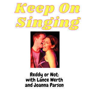 Keep on Singing: "Reddy or Not" with Lance and Joanna