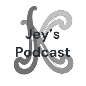 Jey's Podcast