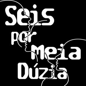 Seis por Meia Dúzia