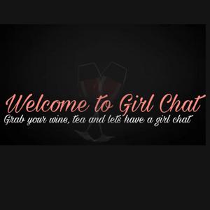 Welcome to GIRL CHAT