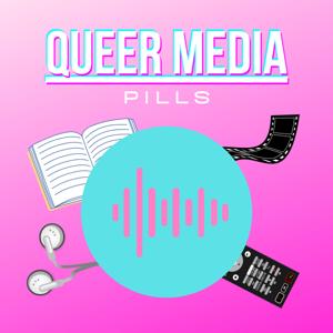 Queer Media Pills