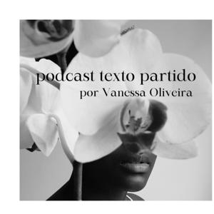 Texto Partido por @vanessaescritora