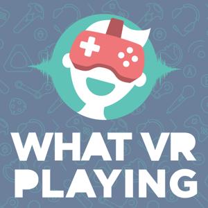 WHAT VR PLAYING - Der Virtual Reality Gaming Podcast