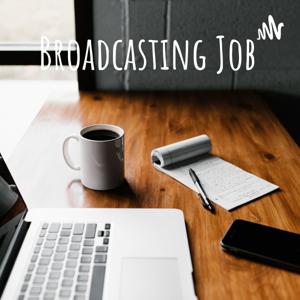 Broadcasting Job