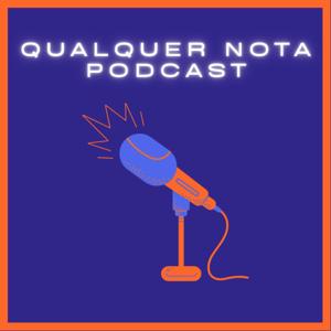 Qualquer Nota Podcast