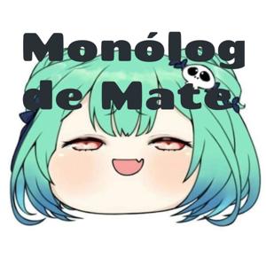 Monólogo de Mate