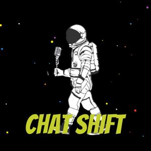 CHAT SHIFT