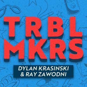 TROUBLEMAKERS by Dylan Krasinski