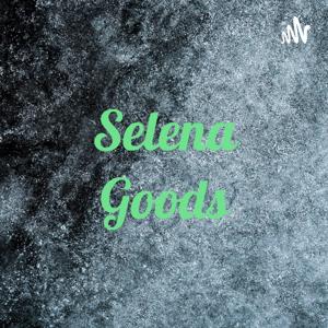 Selena Goods