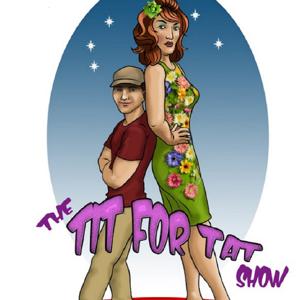 Tit For Tat Show