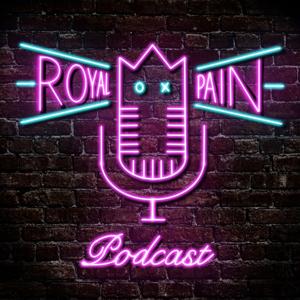 Royal Pain Podcast