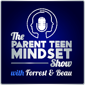 Parent Teen Mindset Show