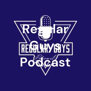 Regular Guys Podcast