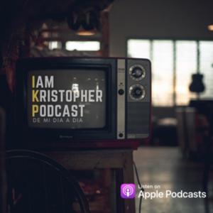 IamKristopher Podcast