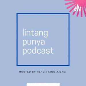 lintang punya podcast